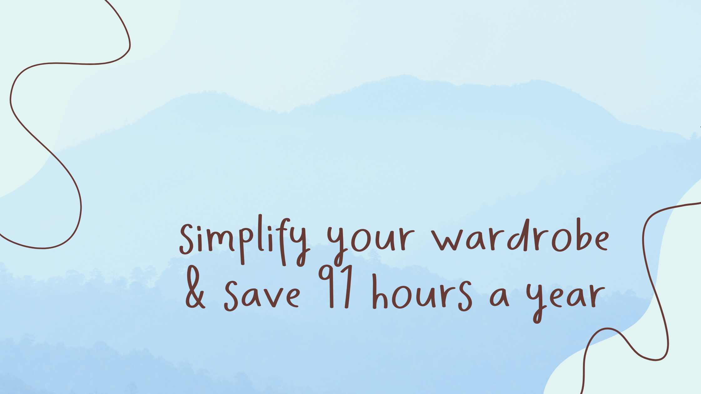 You are currently viewing Simplify Your Wardrobe and Save 91 Hours a Year