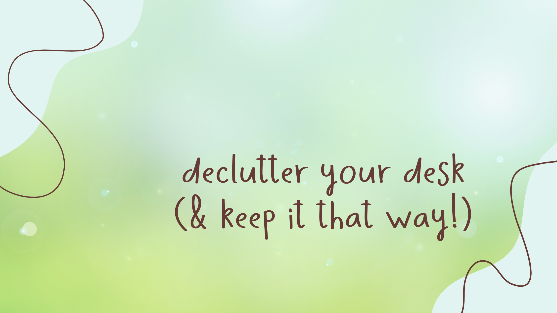You are currently viewing Declutter Your Desk (and Keep it That Way!)