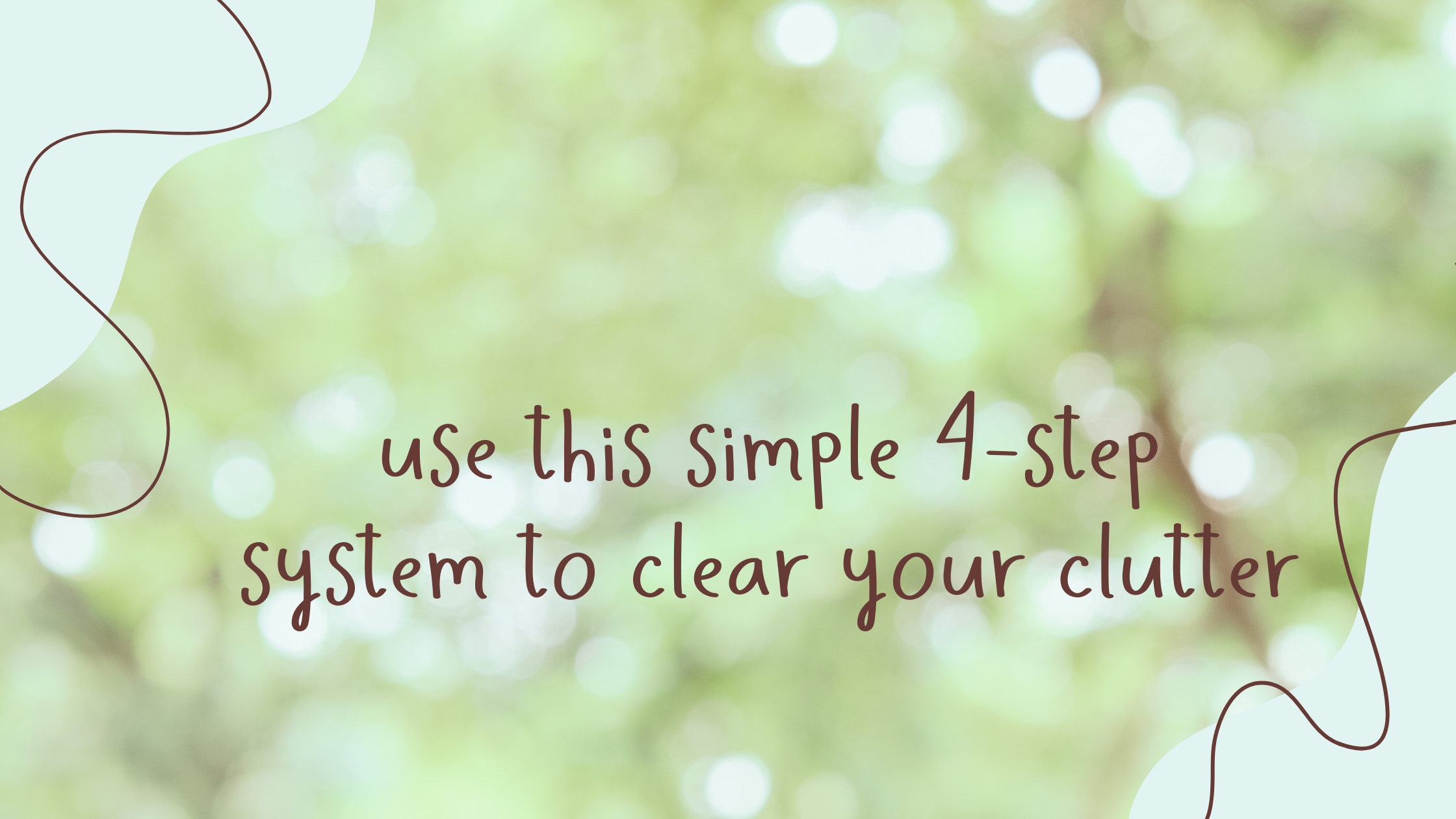 You are currently viewing Use This Simple 4-Step Method To Clear Your Clutter