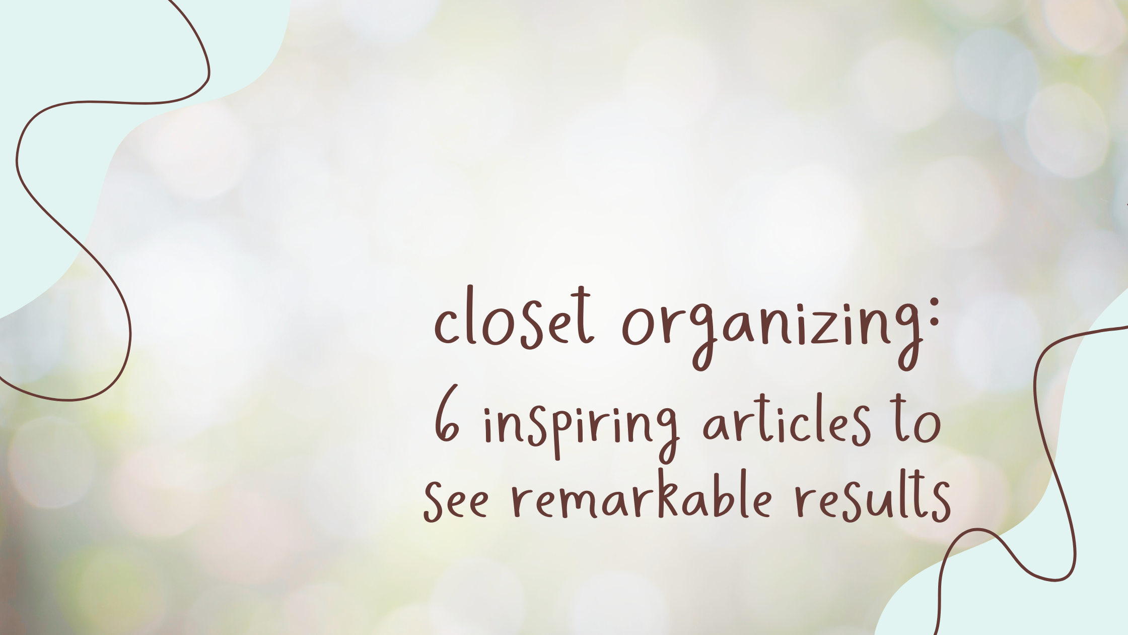 You are currently viewing Closet Organizing: 6 Inspiring Articles to See Remarkable Results