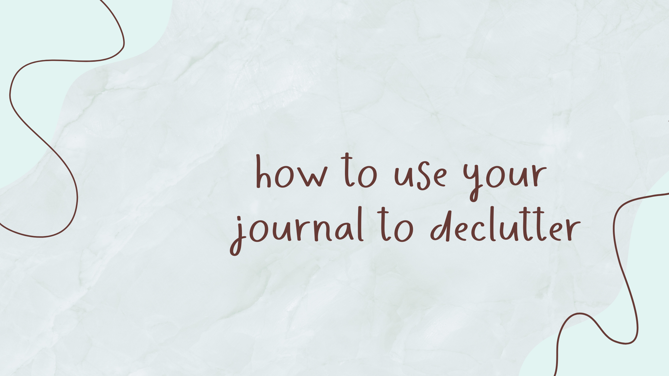 You are currently viewing How to Use Your Journal to Declutter
