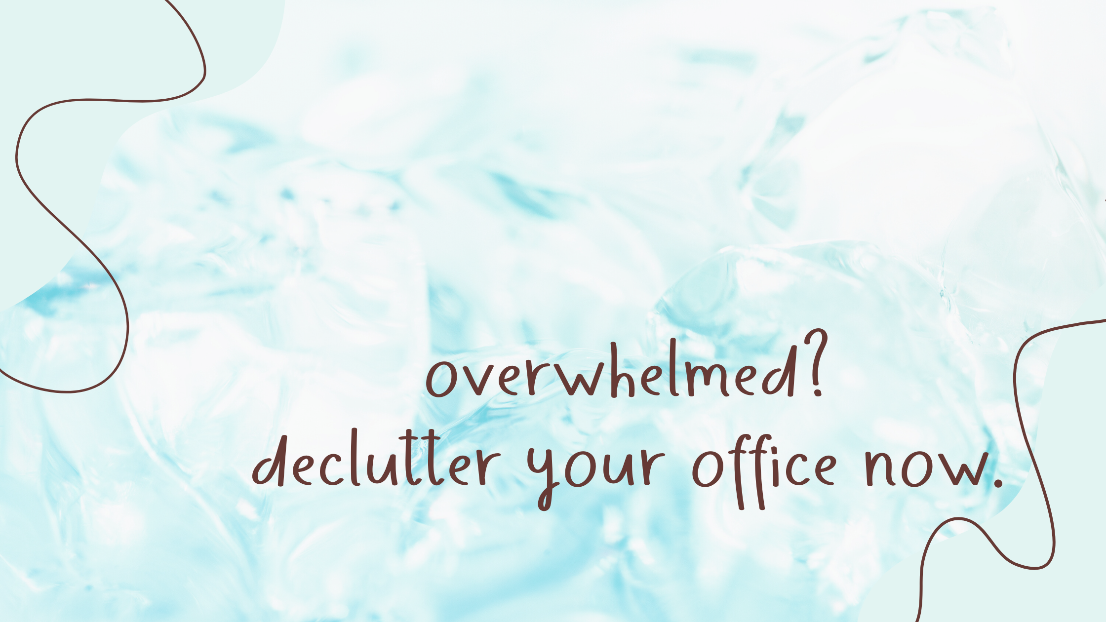 Read more about the article Overwhelmed? Declutter Your Office Now.