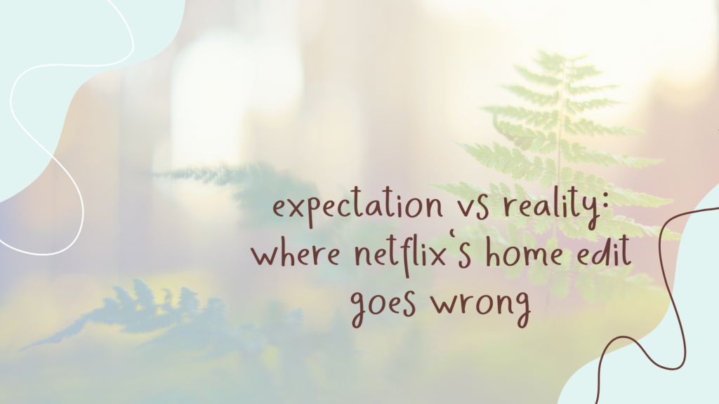 Is Netflix's The Home Edit encouraging wastefulness?