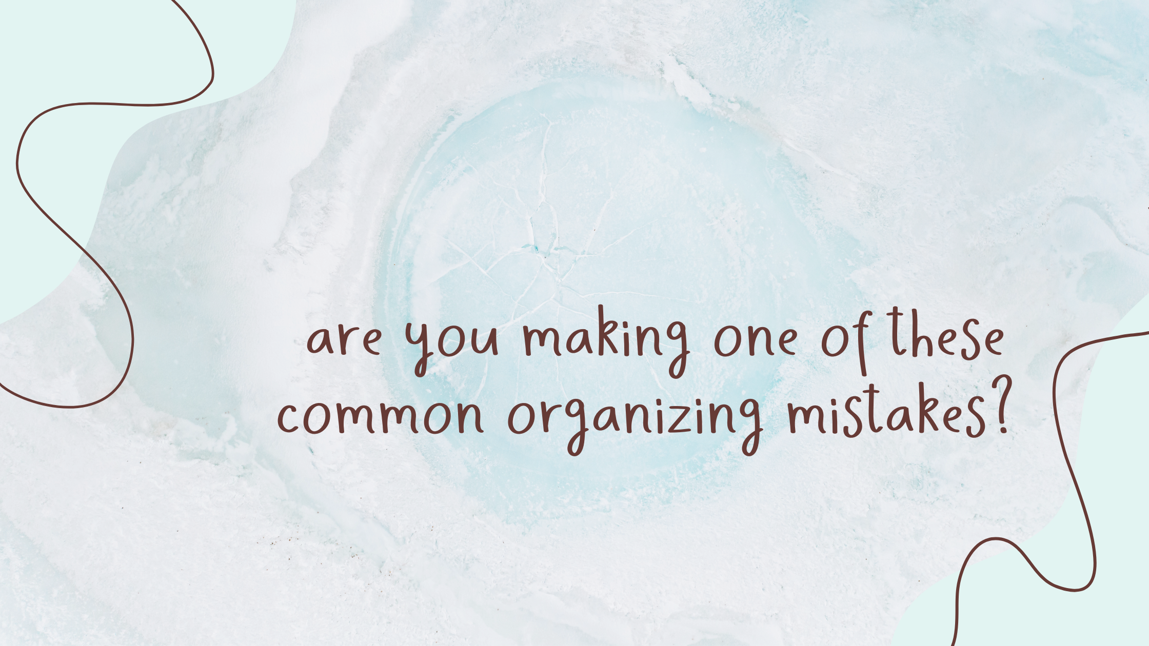 Read more about the article Are You Making One of These Common Organizing Mistakes?